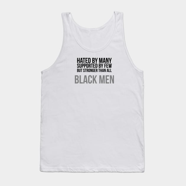 Hated By Many, Supported by Few, But Stronger Than All | Black Men Tank Top by UrbanLifeApparel